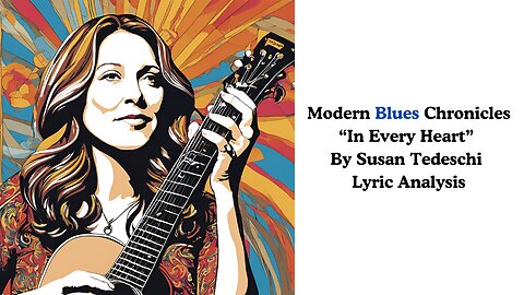 Modern Blues Chronicles: "In Every Heart" by Susan Tedeschi Lyric Analysis