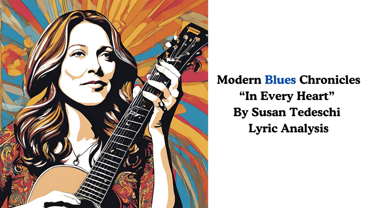 Modern Blues Chronicles: "In Every Heart" by Susan Tedeschi Lyric Analysis