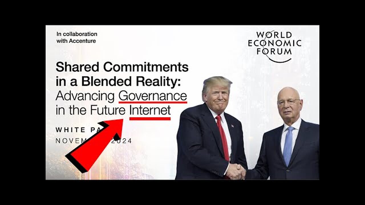 WARNING! WEF RELEASES BLUEPRINT TO ADVANCE INTERNET GOVERNANCE IN THE NEW "BLENDED REALITY!"