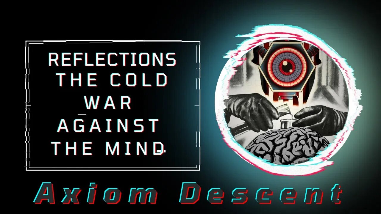 Reflections: The Cold War Against the Mind.