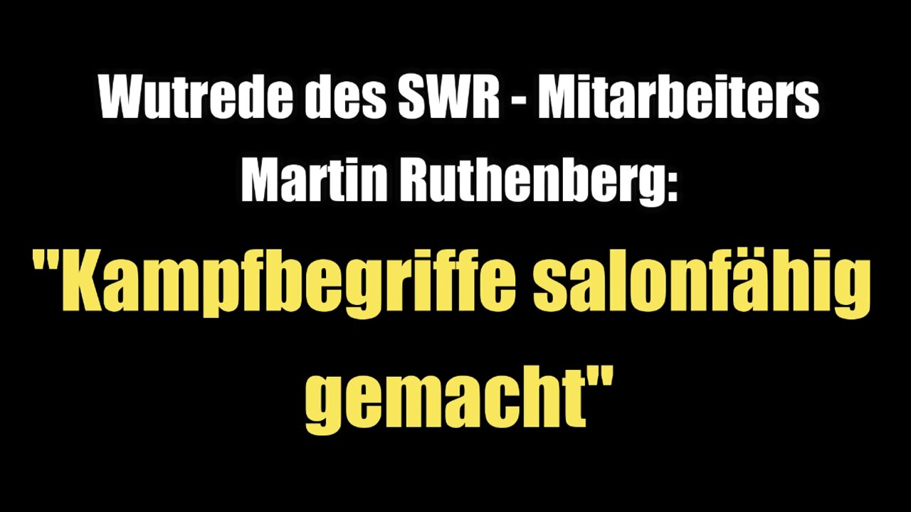 Wutrede des SWR-Mitarbeiters Martin Ruthenberg: "Kampfbegriffe salonfähig gemacht" (18.01.2022)