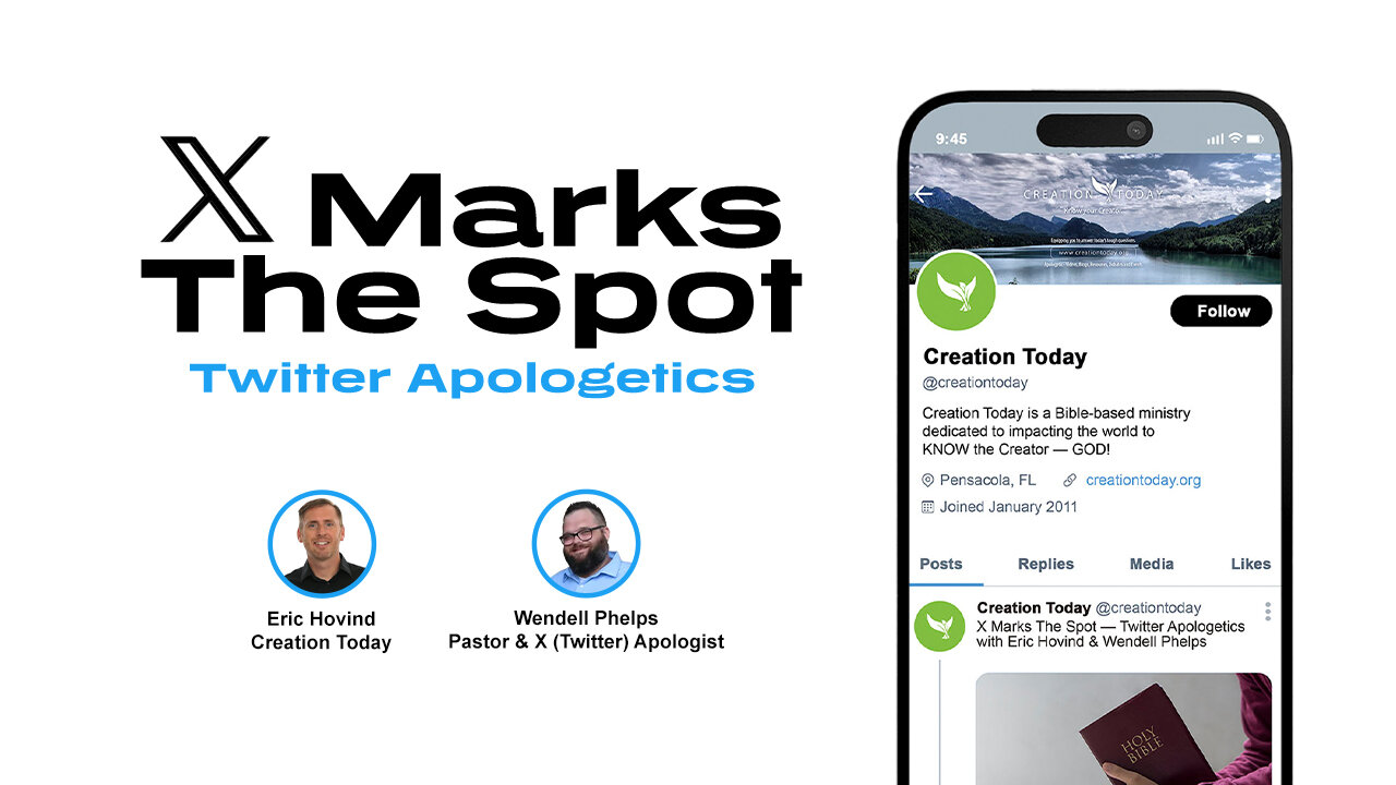 X Marks The Spot: Twitter Apologetics | Eric Hovind & Wendell Phelps | Creation Today Show #353