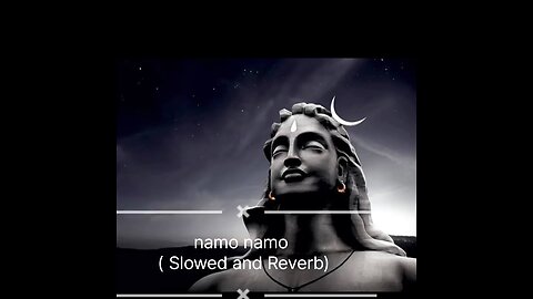 Namo Namo song | Slowed and Reverb | #namonamojishankara #viral