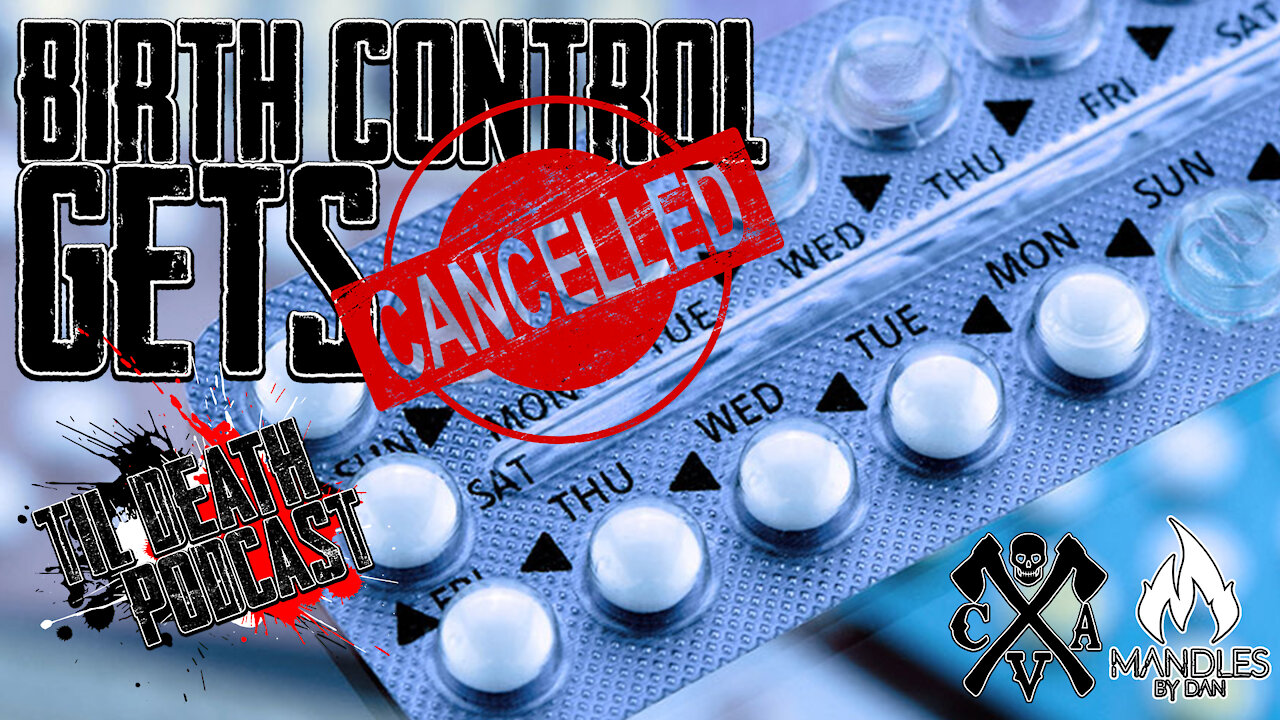 Birth Control Gets Cancelled | Til Death Podcast | CLIP