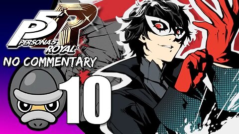 Part 10 // [No Commentary] Persona 5 Royal - Xbox Series S Gameplay