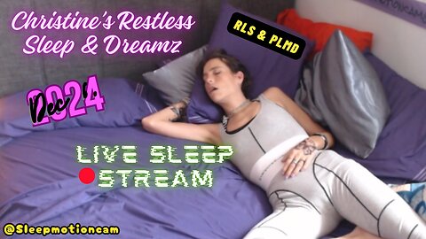 🔴Live Stream 💤Restless Sleep ⏰Dec 6, 2024 😴 RLS & PLMD