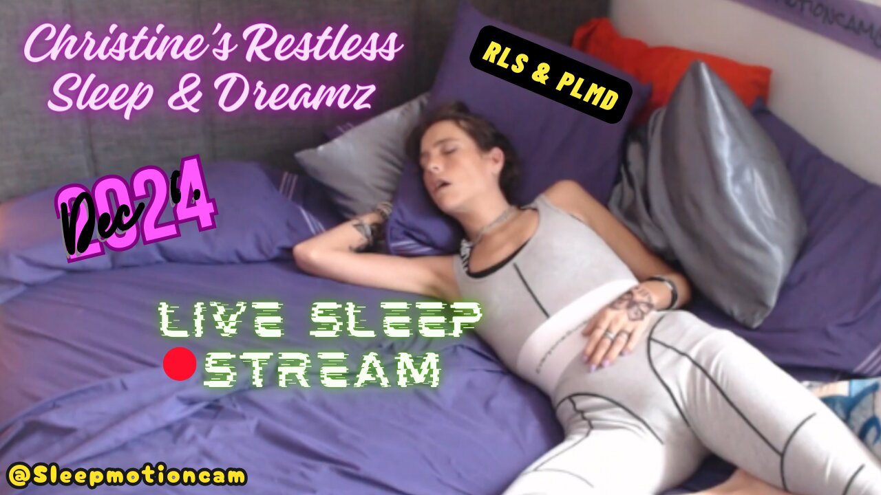 🔴Live Stream 💤Restless Sleep ⏰Dec 6, 2024 😴 RLS & PLMD