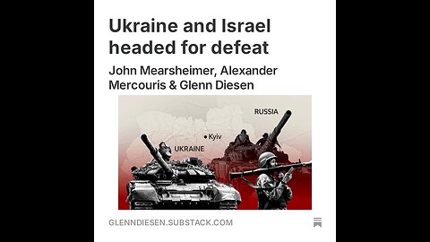 Ukraine & Israel On the Path to Defeat - John Mearsheimer, Alexander Mercouris & Glenn Diesen