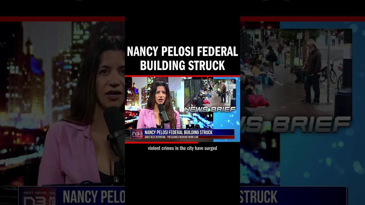 Nancy Pelosi Federal Building Struck