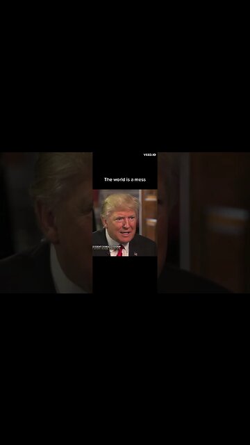 donald trump the world is a mess 👀