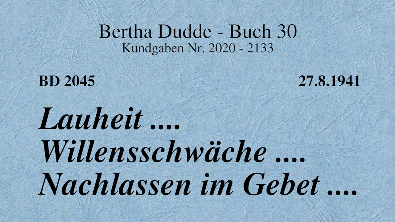 BD 2045 - LAUHEIT .... WILLENSSCHWÄCHE .... NACHLASSEN IM GEBET ....