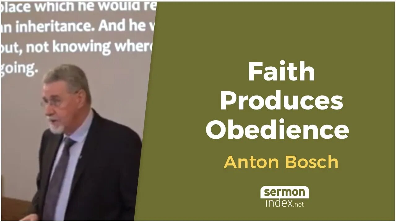 Faith Produces Obedience by Anton Bosch