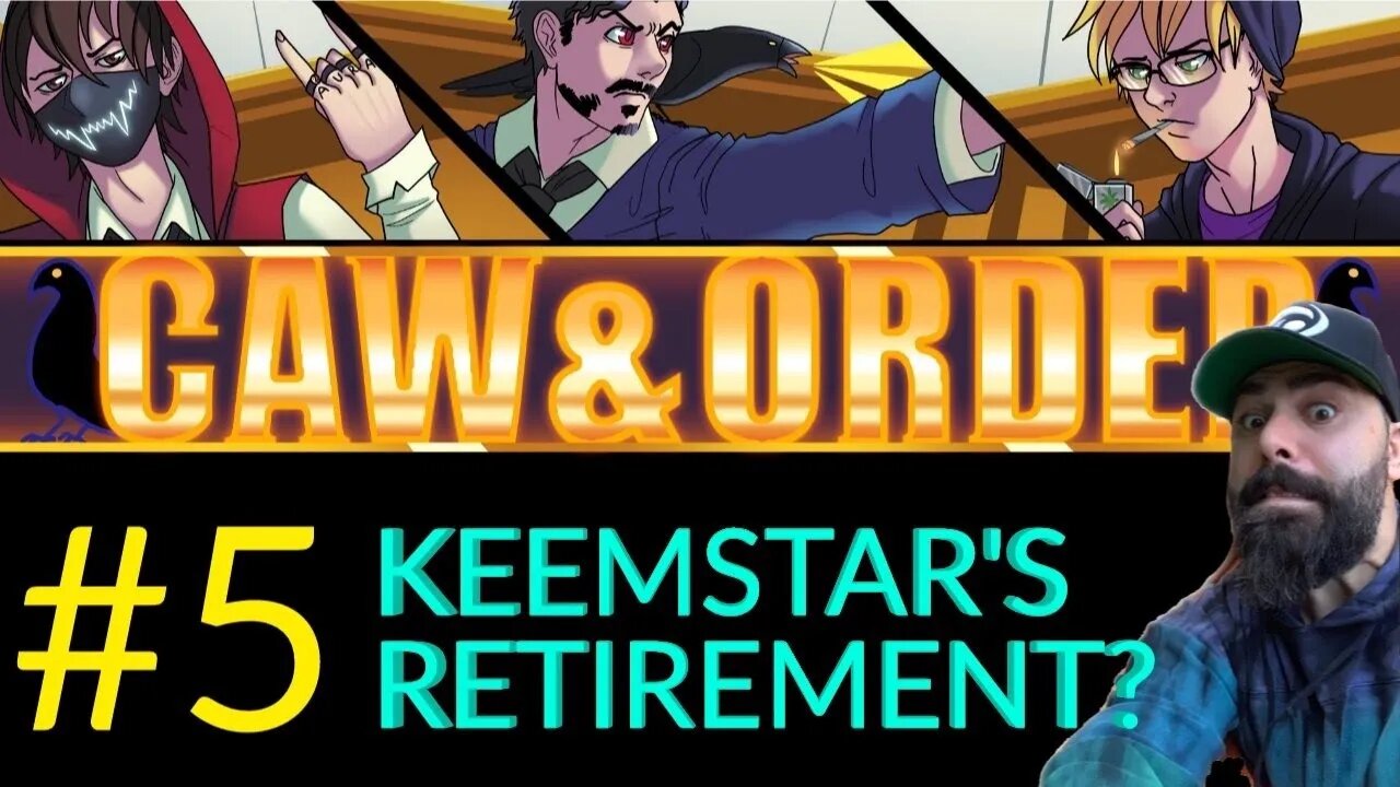 Caw & Order EP5: Keemstar Retires!?