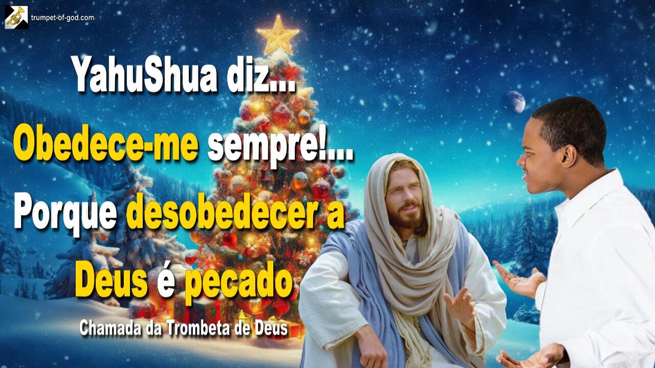 Obedece-me sempre!… Porque desobedecer a Deus é pecado 🎺 Chamada da Trombeta de Deus