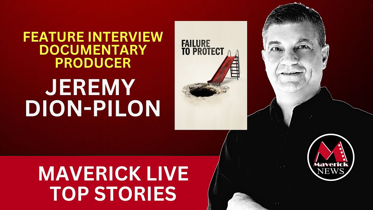 Maverick News Top Stories | Israel - Hamas War | New Film "Failure To Protect" Released