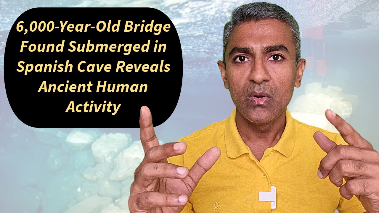 6,000-Year-Old Bridge Found Submerged in Spanish Cave Reveals Ancient Human Activity