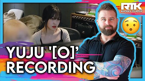 YUJU (유주) - '[O]’ Recording (Reaction)