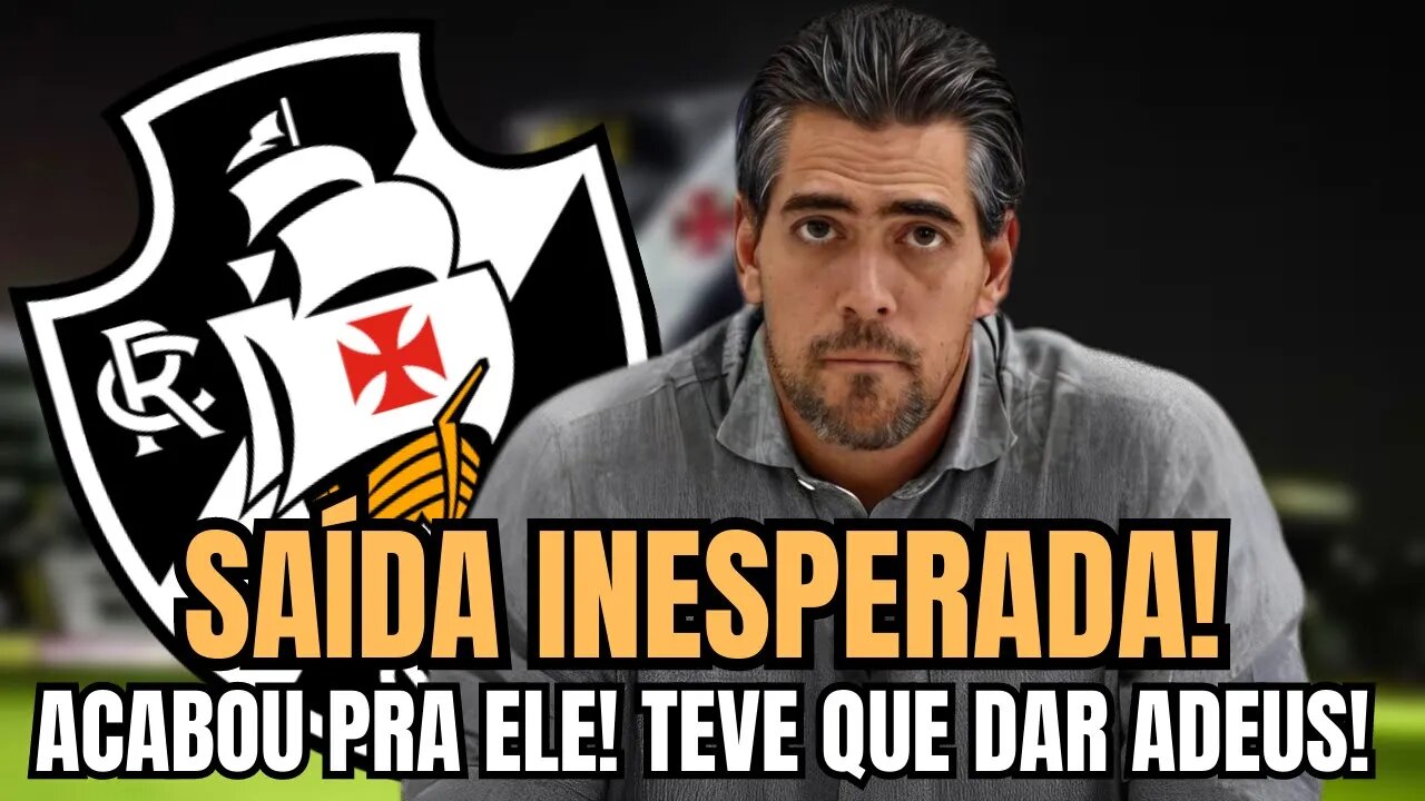 SE DESPEDIU DO GRUPO ESSA MANHÃ! CICLO ENCERRADO NO VASCO! NOTICIAS DO VASCO AGORA