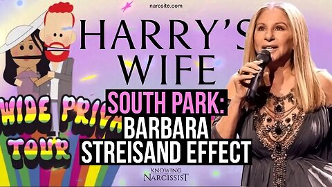 Harry´s Wife : South Park - The Streisand Effect ( Meghan Markle)