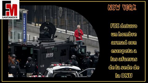 New York | El FBI detuvo un hombre armado con escopeta a las afueras de la sede de la ONU