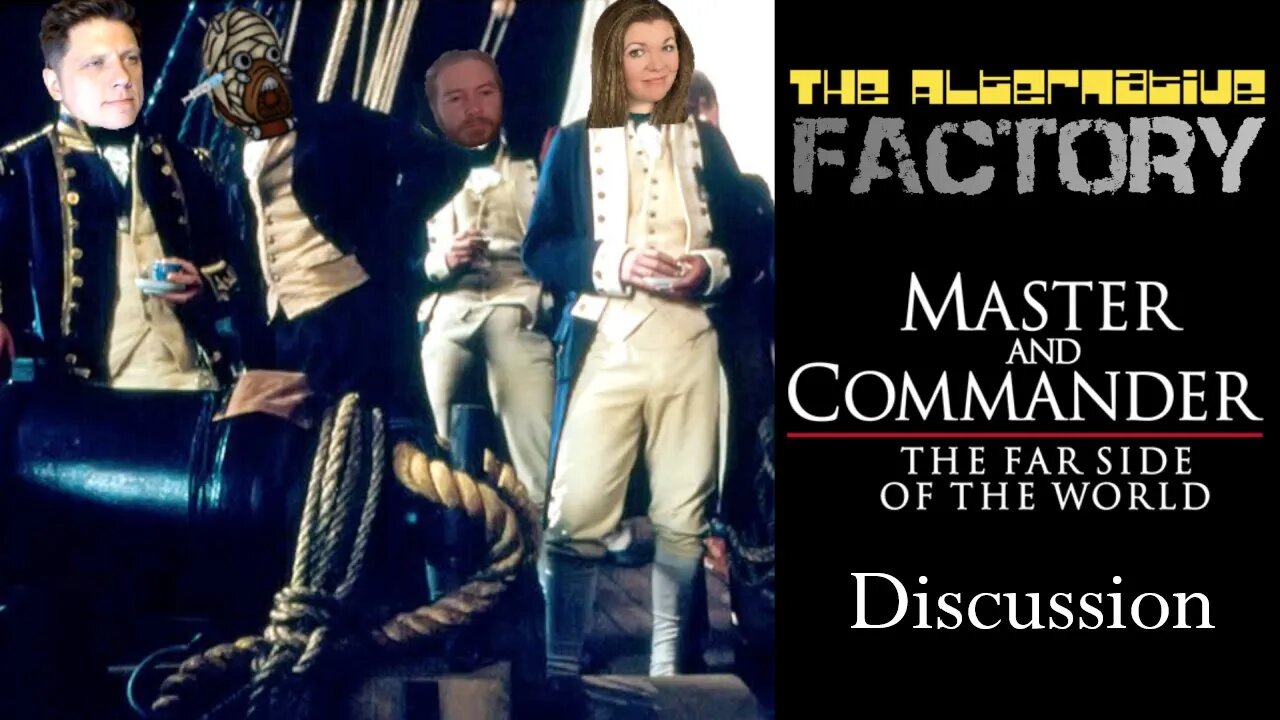 The Alternative Factory Live - Master and Commander: The Far Side of the World Discussion