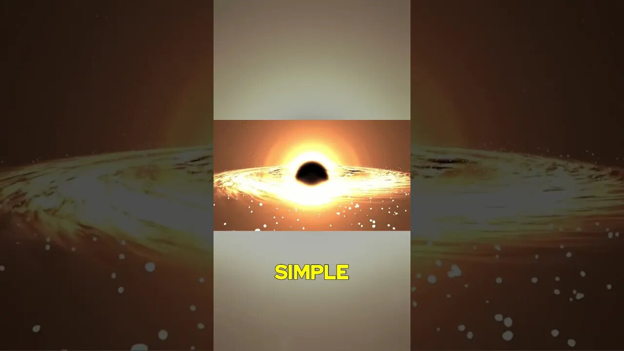 MindBlowing Simplicity of Black Holes Secrets of the Universe Revealed