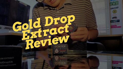 Gold Drop Extract Review - Great Quality and Flavor