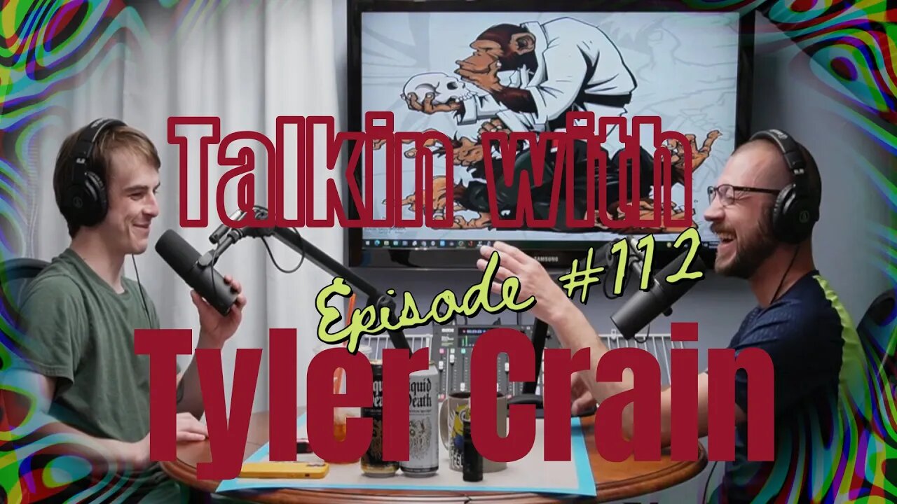 TwT ep112 | Talkin with Tyler Crain | Learning more about my own addiction through helping others