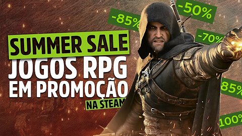 OS MELHORES JOGOS RPGS EM PROMOÇÃO NA STEAM SUMMER SALE!