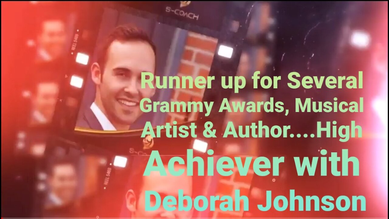 Runner up for several Grammy Awards, Musical Artist & Author...High Achiever with Deborah Johnson