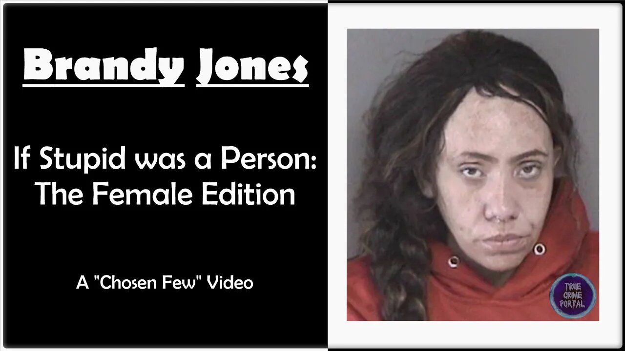 If Stupid Was a Person, the Female Edition: Brandy Jones