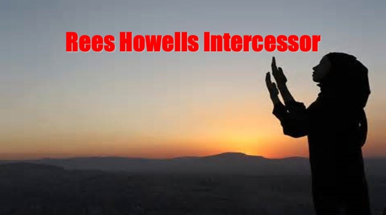 Rees Howells Intercessor