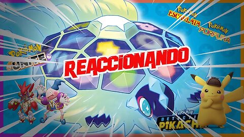 😱REACCIONANDO! a todo lo nuevo de pokemon😱