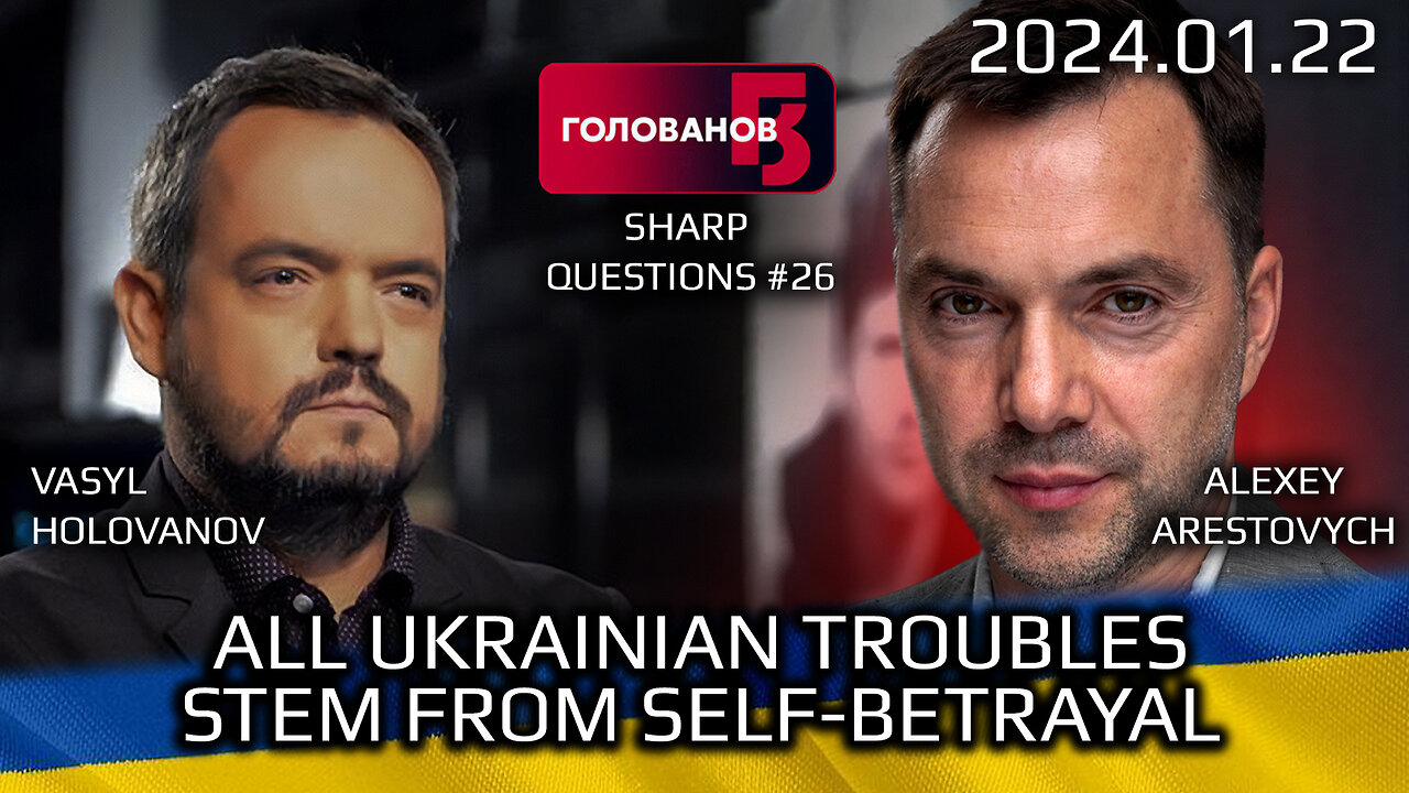 Golovanov #26: All Ukrainian Troubles Stem From Self-Betrayal