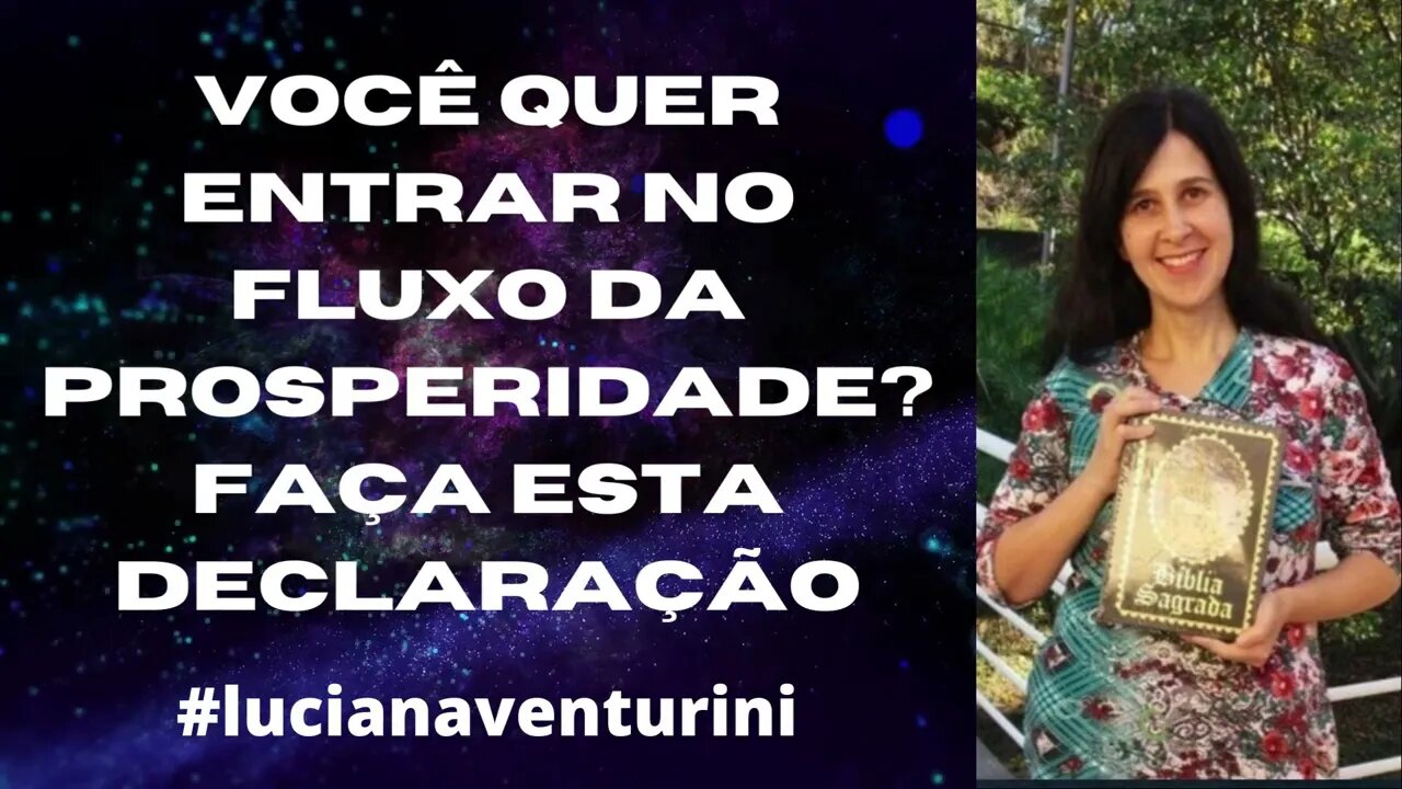 Fluxo da prosperidade - Faça esta declaração #lucianaventurini