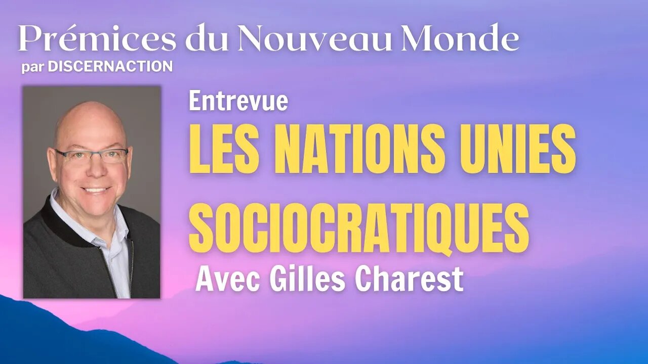 LES NATIONS UNIES SOCIOCRATIQUES avec GILLES CHAREST