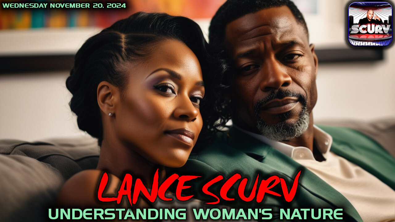 UNDERSTANDING WOMAN'S NATURE: WHY MEN MUST PRIORITIZE SELF DEVELOPMENT FIRST | LANCESCURV