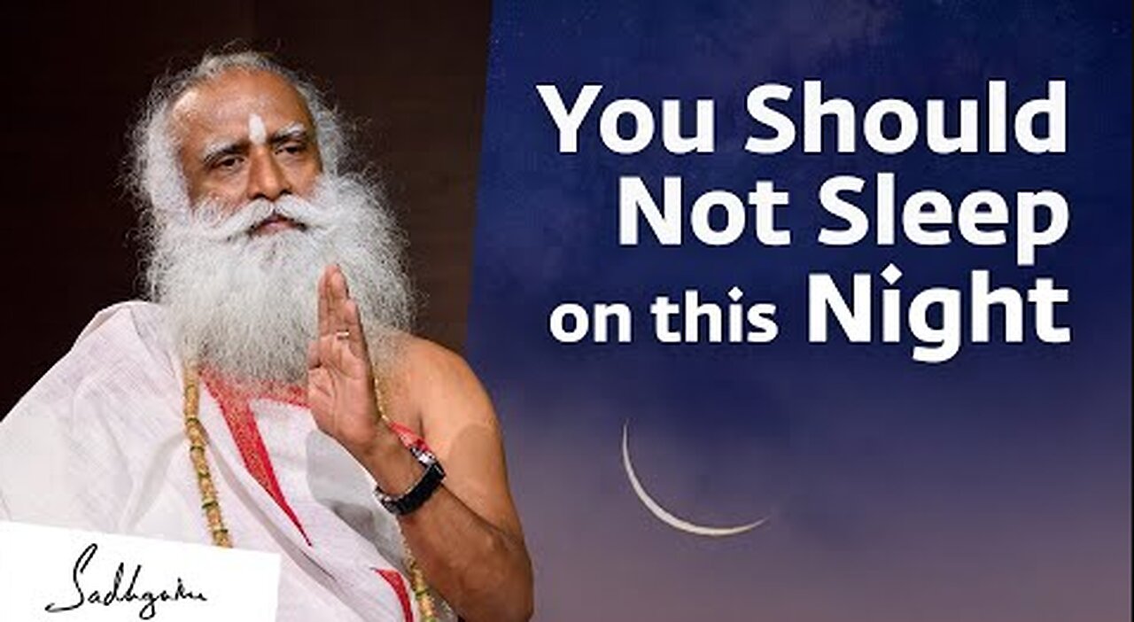 Why You Should Not Sleep on This Night - Sadhguru