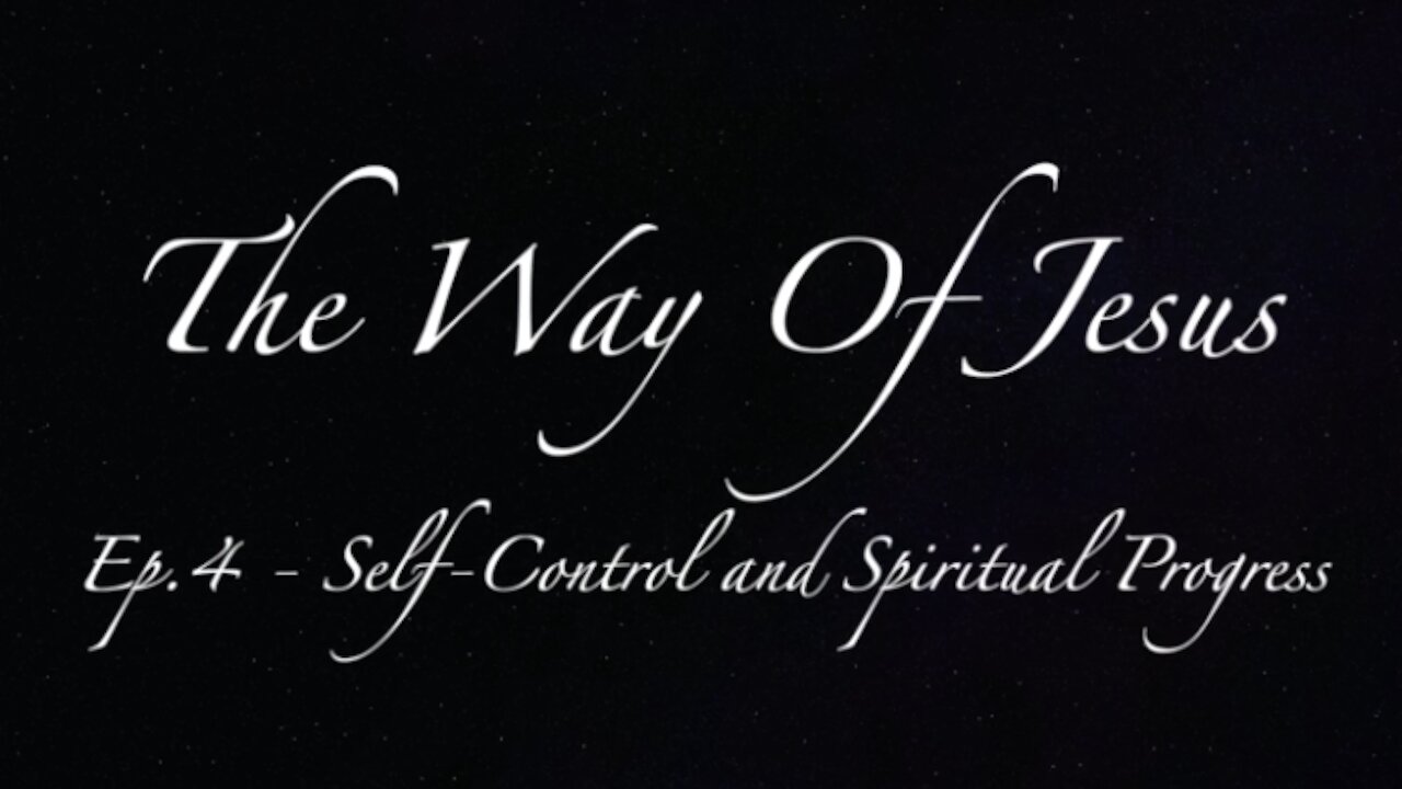 Episode 4 - Self-Control and Spiritual Progress