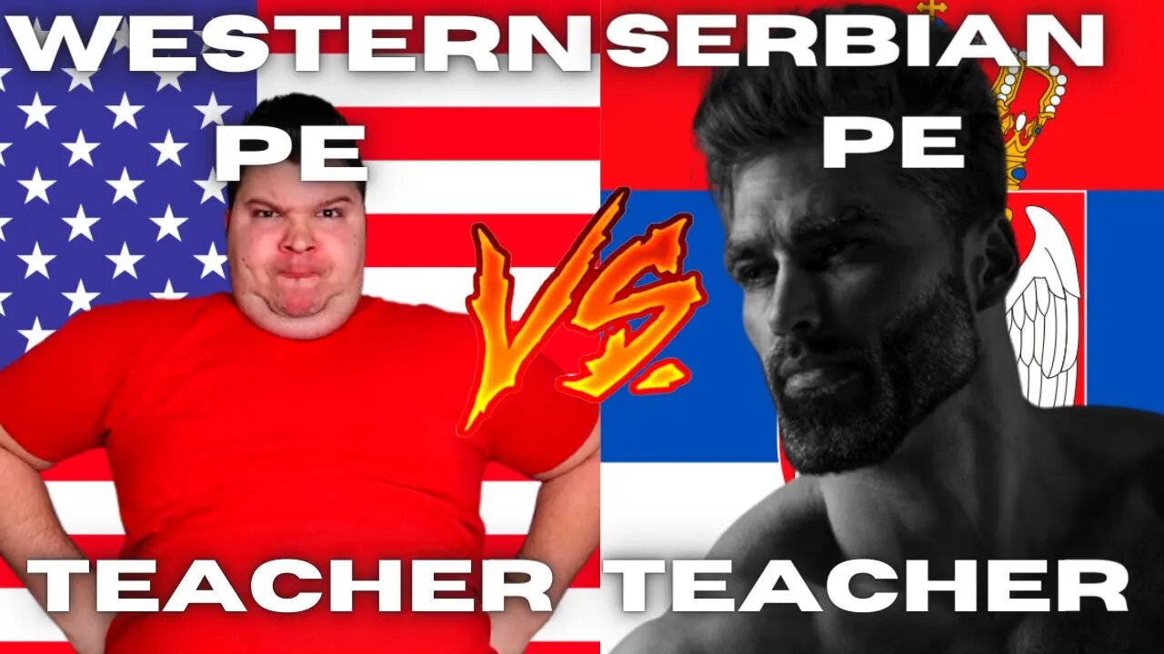 WESTERN PE TEACHER VS SERBIAN PE TEACHER