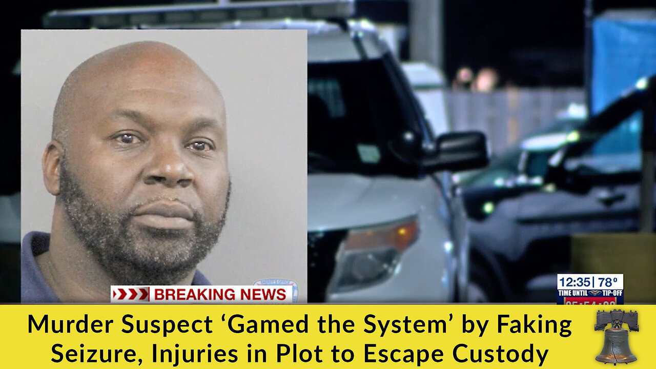 Murder Suspect ‘Gamed the System’ by Faking Seizure, Injuries in Plot to Escape Custody