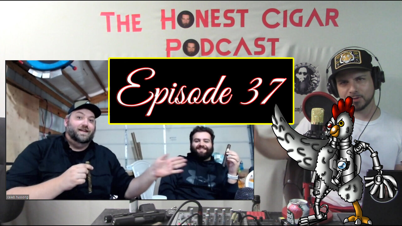 The Honest Cigar Podcast (Episode 37) - Stuff, Cigars & BIRDS AREN'T REAL?