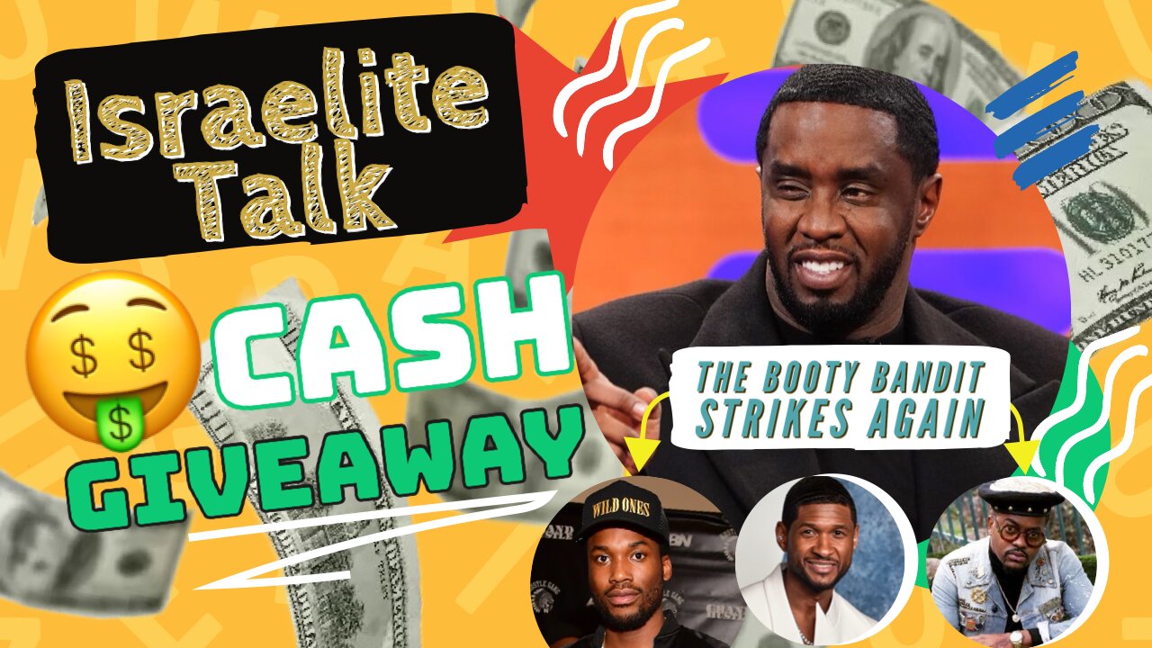 🤑 Israelite Talk Tv "CASH GIVEAWAY" 🥳 The Booty Bandit P Diddy Strikes Again | Meek Mill And More!
