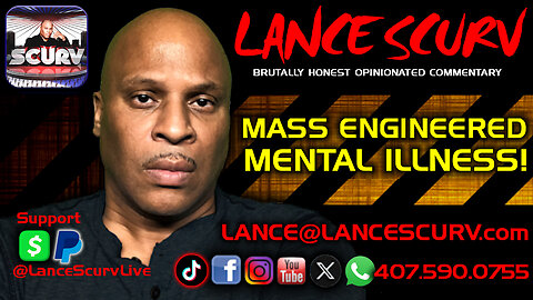 MASS ENGINEERED MENTAL ILLNESS: ARE OUR MINDS BEING CONTROLLED? | LANCESCURV