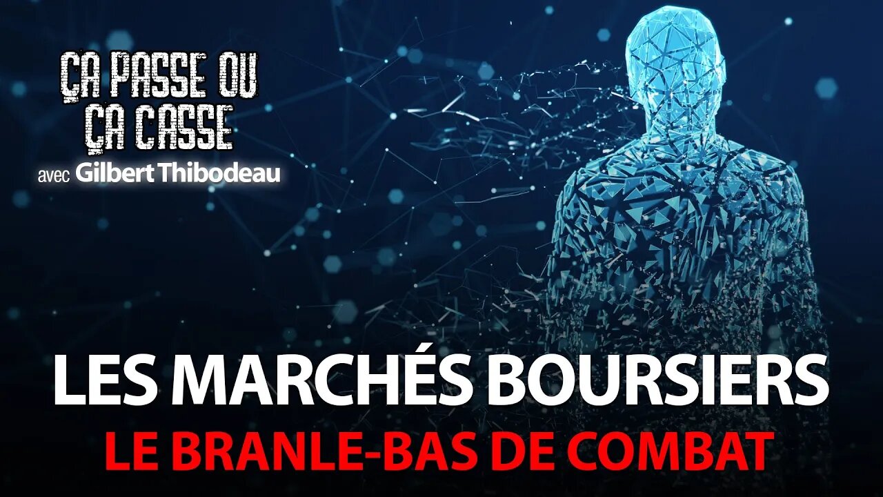 ÇA PASSE OU ÇA CASSE avec GILBERT THIBODEAU - LES MARCHÉS BOURSIERS