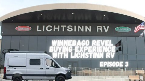 Winnebago Revel Buying Journey With Lichtsinn RV - Episode 3