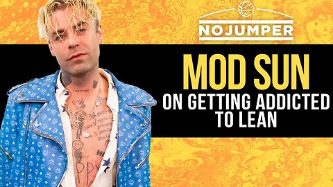 Mod Sun on Getting Addicted to Lean