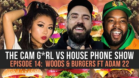 THE CAM VS. PHONE EP. 14: WOODS & BURGERS FEAT. ADAM22