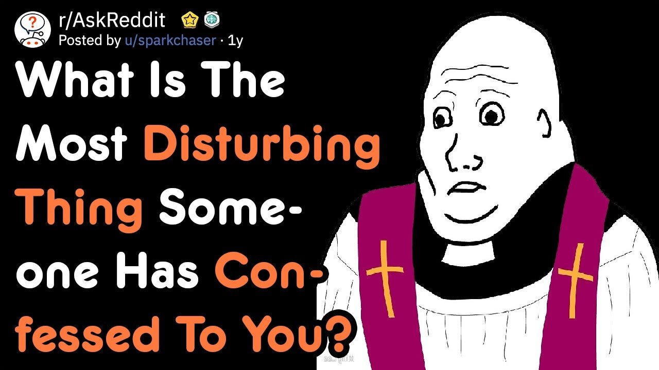 Reddit's Most Disturbing Confessions [AskReddit]