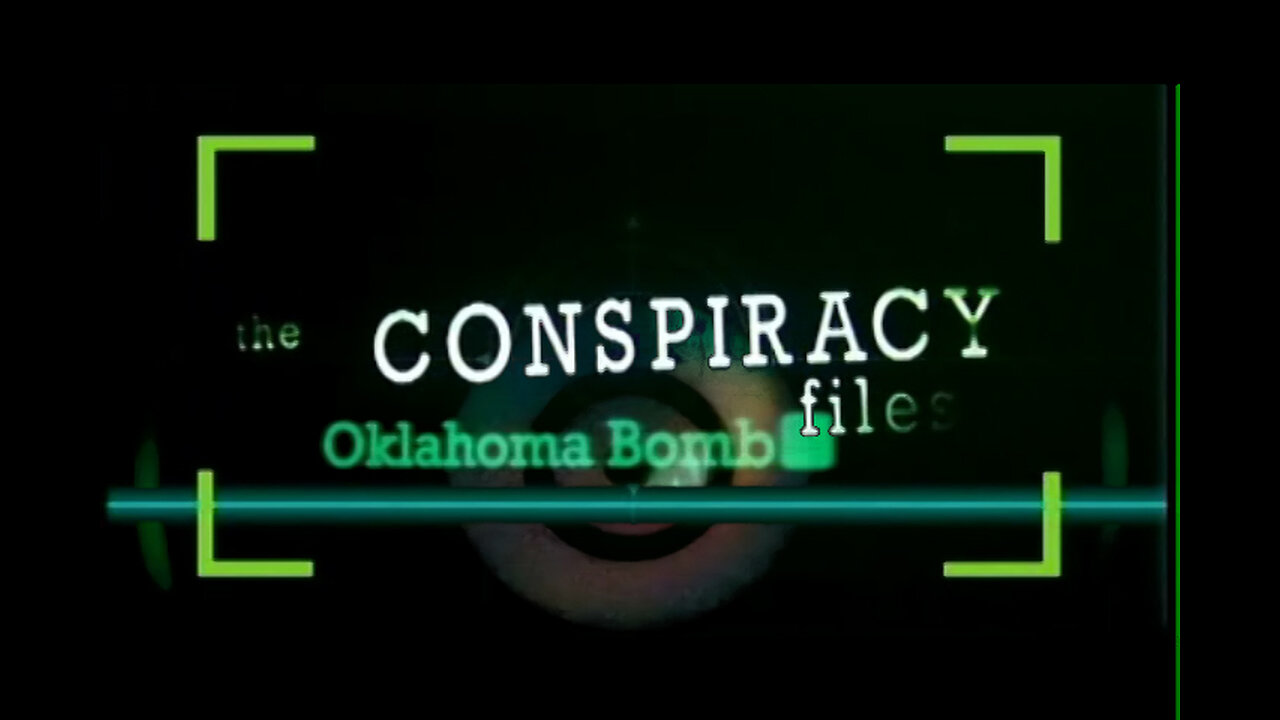 THE CONSPIRACY FILES: OKLAHOMA BOMB - OKC City Bombing BBC 2 Series [2006] (w/Andreas Strassmeir)